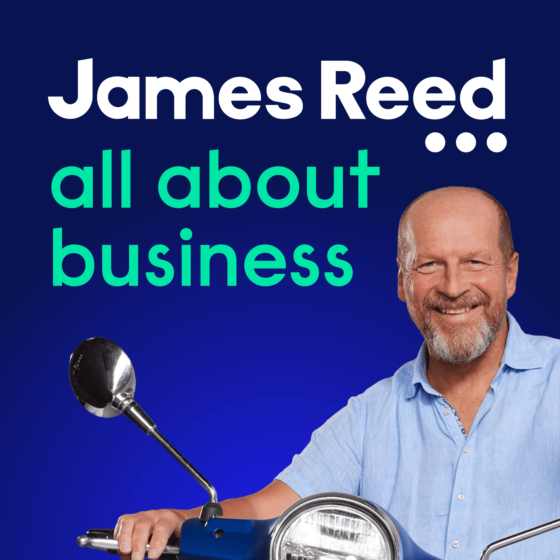 James Reed: all about business podcast cover art