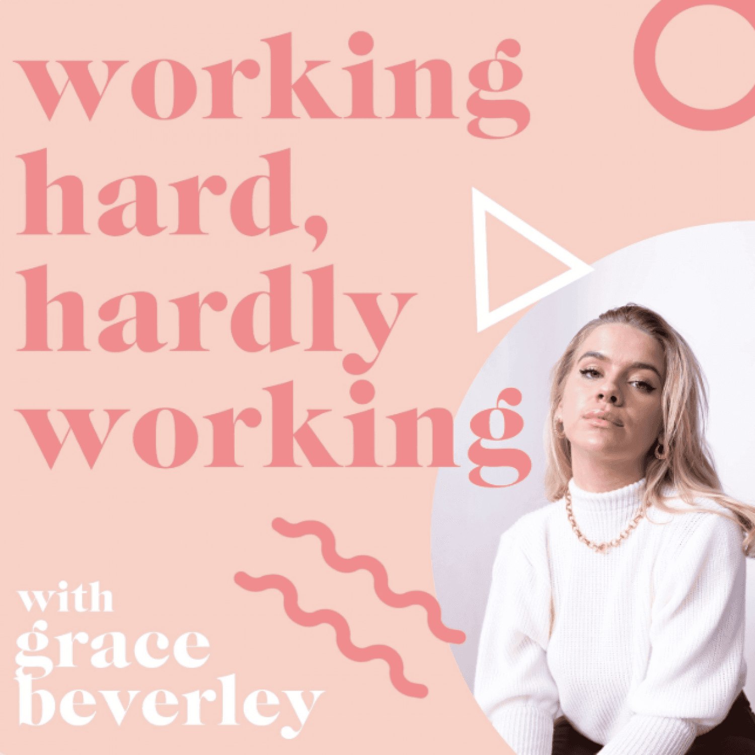 Working Hard with Grace Beverley podcast cover art