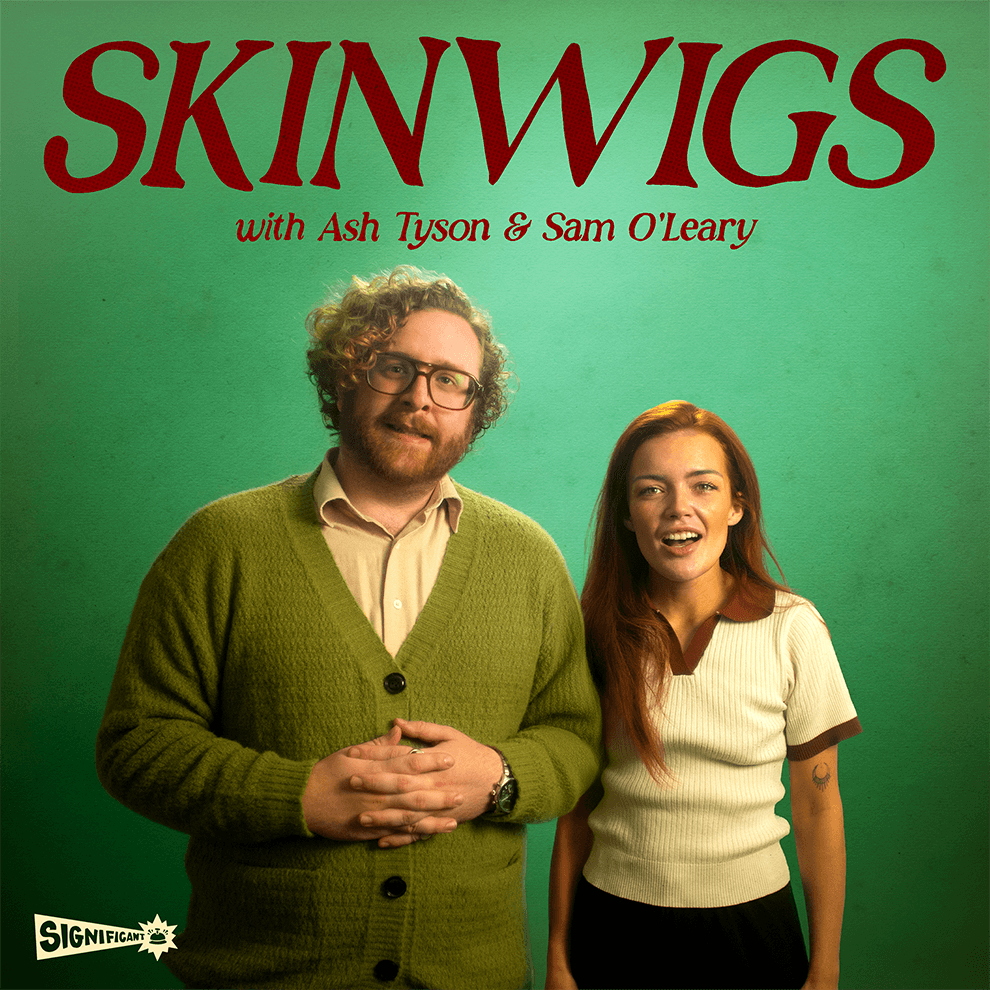 SKINWIGS with Sam O’Leary and Ash Tyson podcast cover art