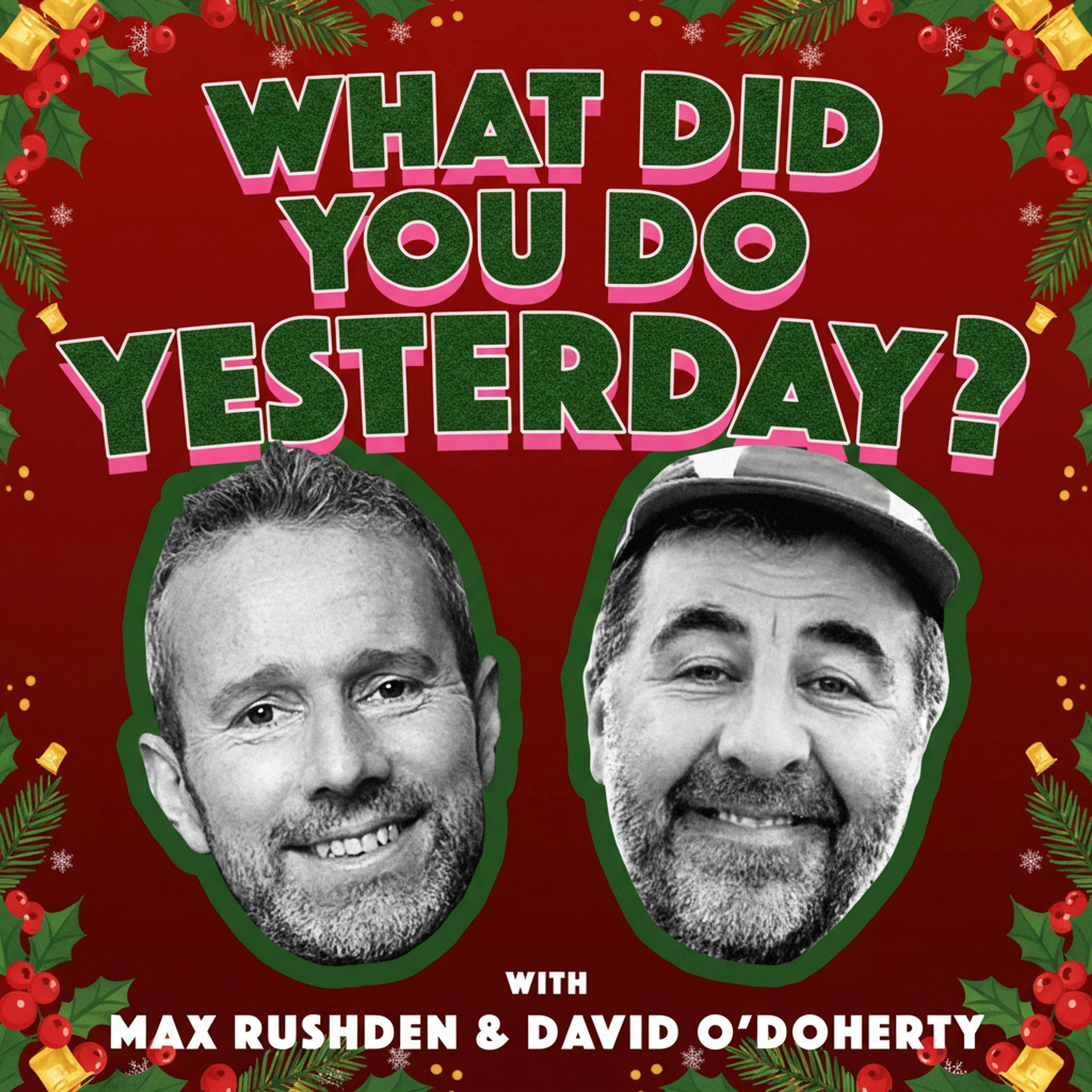 What Did You Do Yesterday? with Max Rushden & David O'Doherty podcast cover art