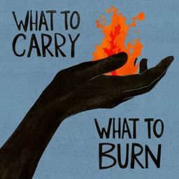 What to Carry, What to Burn