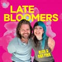 LATE BLOOMERS