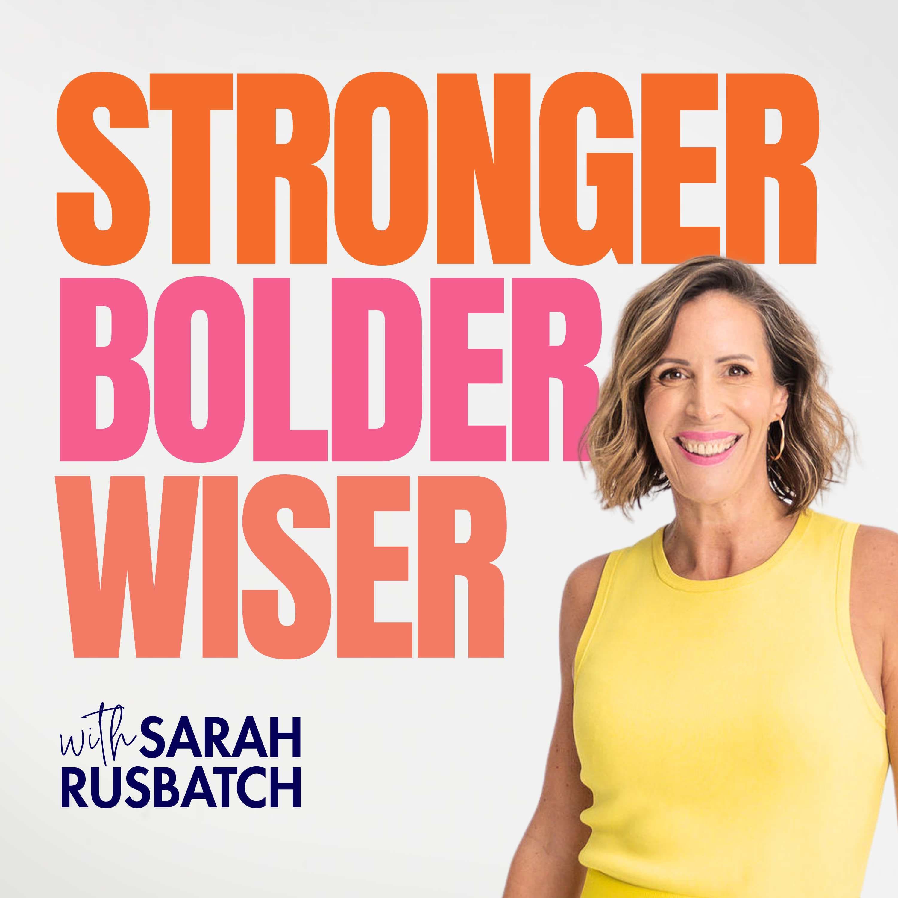 Stronger Bolder Wiser podcast cover art