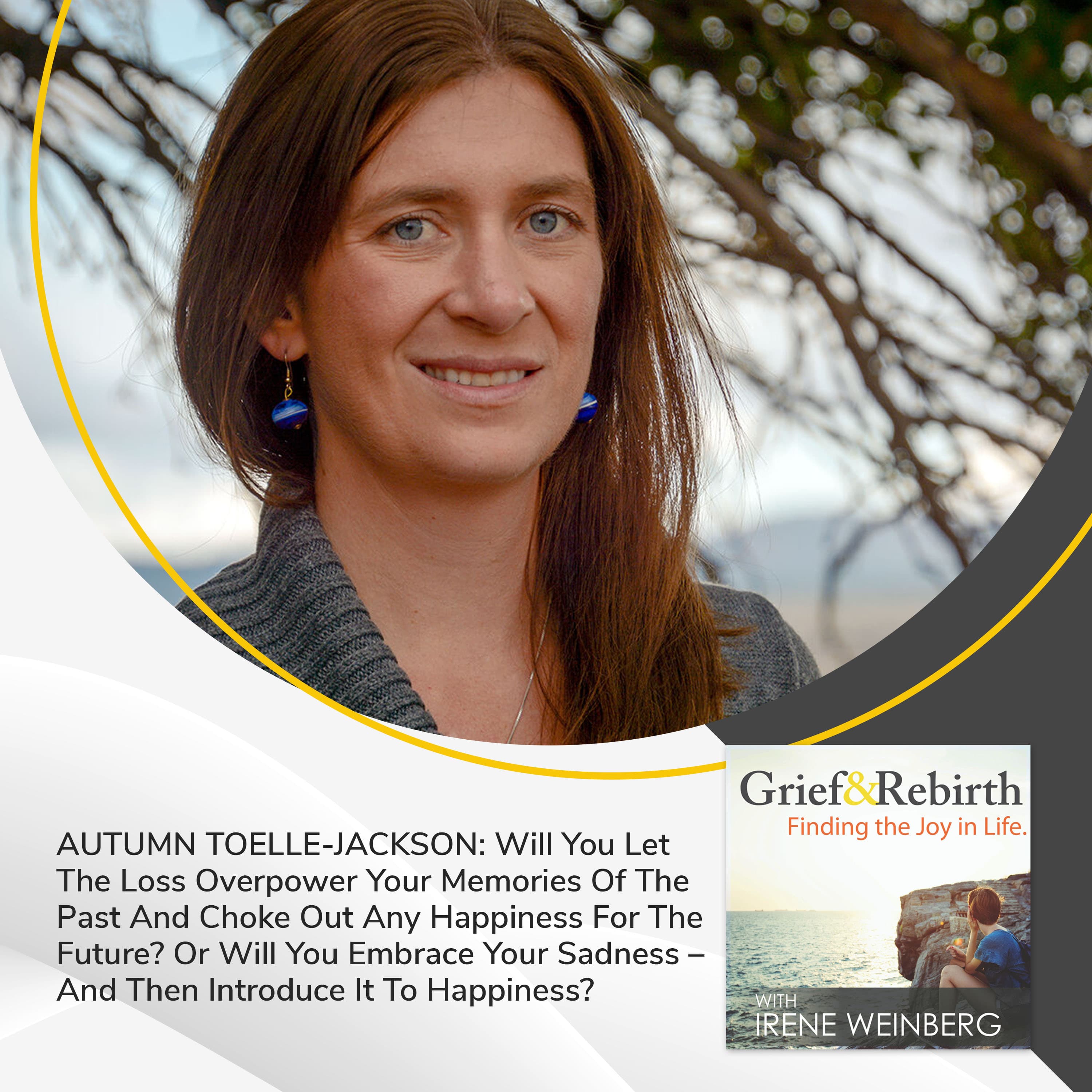 Grief and Rebirth: Finding the Joy in Life podcast cover art