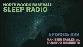 Northwoods Baseball Sleep Radio - Fake Baseball for Sleeping podcast cover art