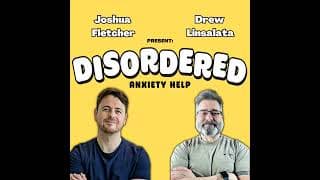 Disordered: Anxiety Help podcast cover art