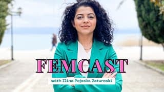 FEMCAST with Ilina Pejoska Zaturoski | ФЕМКАСТ со Илина Пејоска Затуроски podcast cover art
