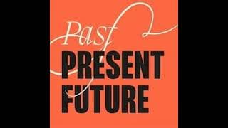 Past Present Future podcast cover art
