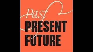 Past Present Future podcast cover art