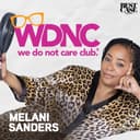 The We Do Not Care Club Podcast with Melani Sanders