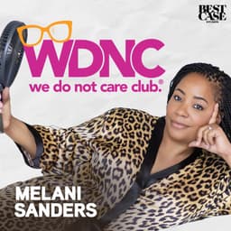 The We Do Not Care Club Podcast with Melani Sanders