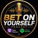 BetOnYourself’s Podcast