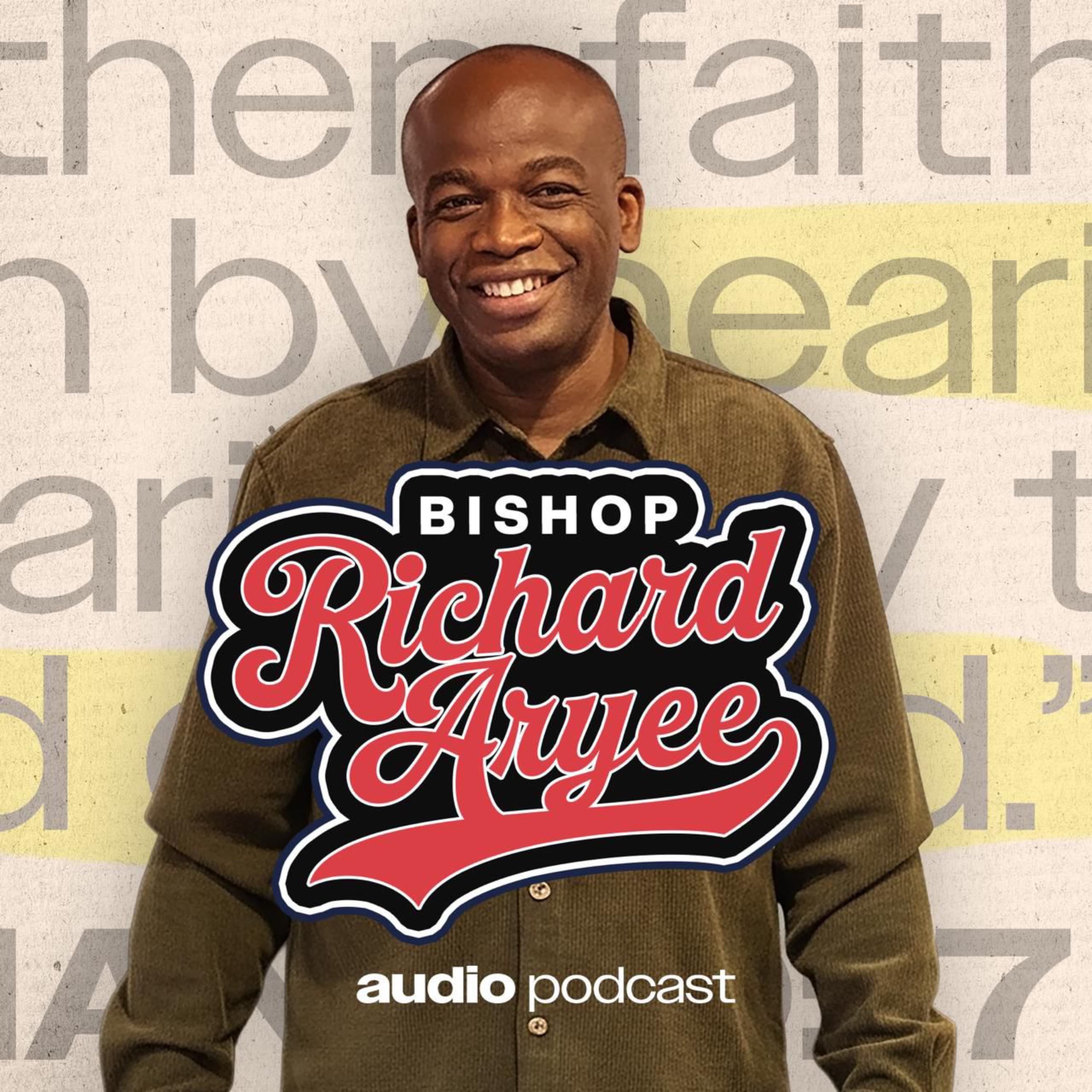 Bishop Richard Aryee podcast cover art