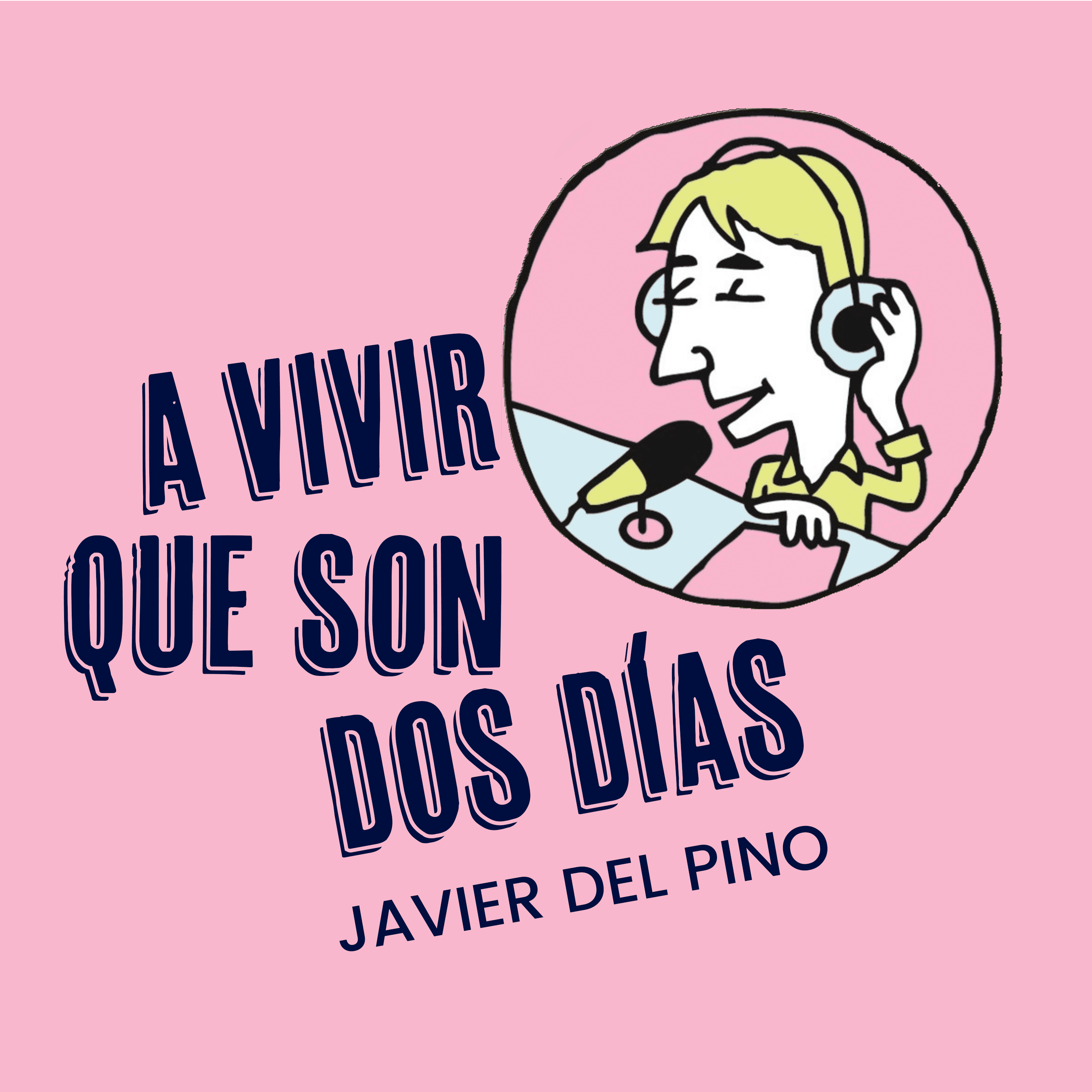 A vivir que son dos días podcast cover art