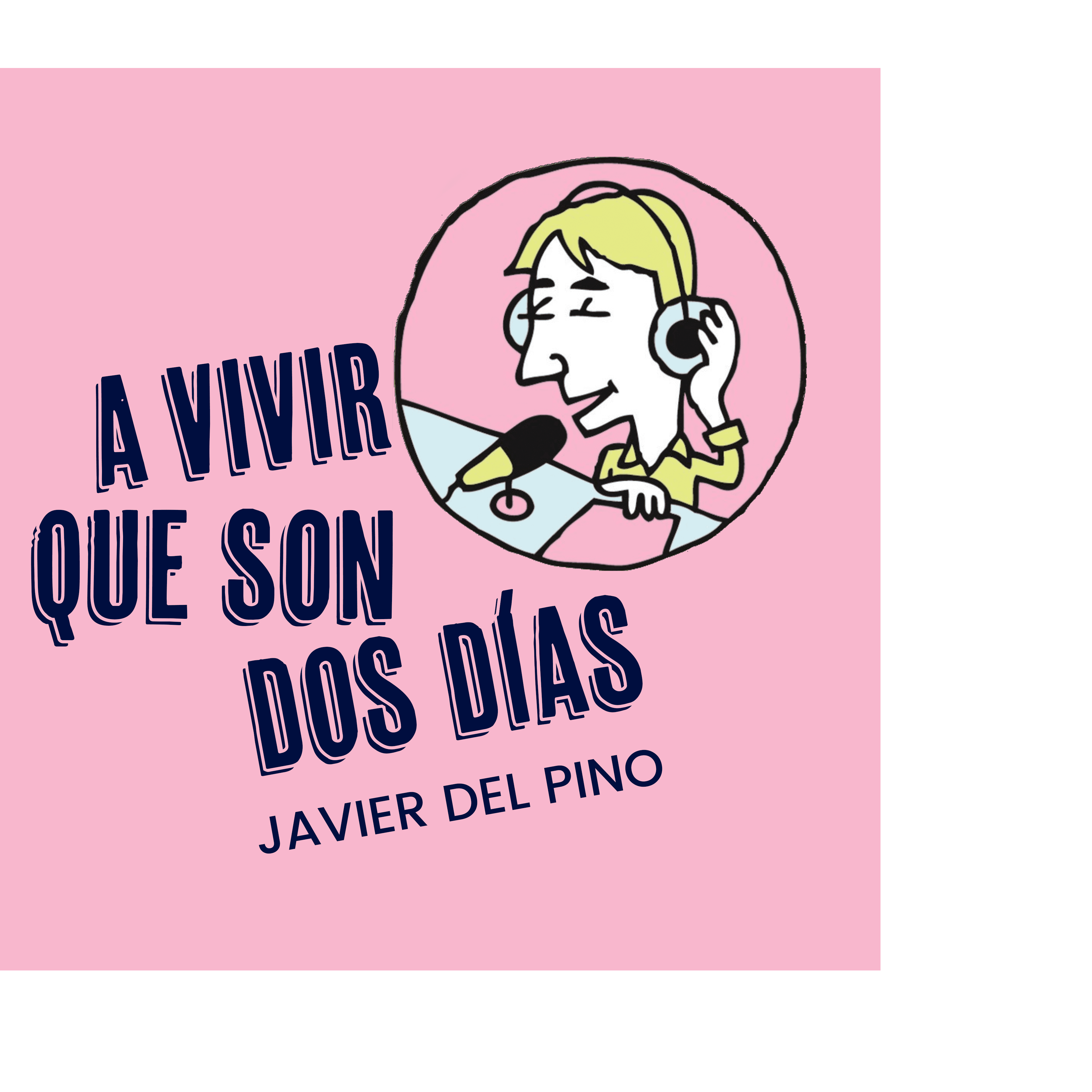 A vivir que son dos días podcast cover art