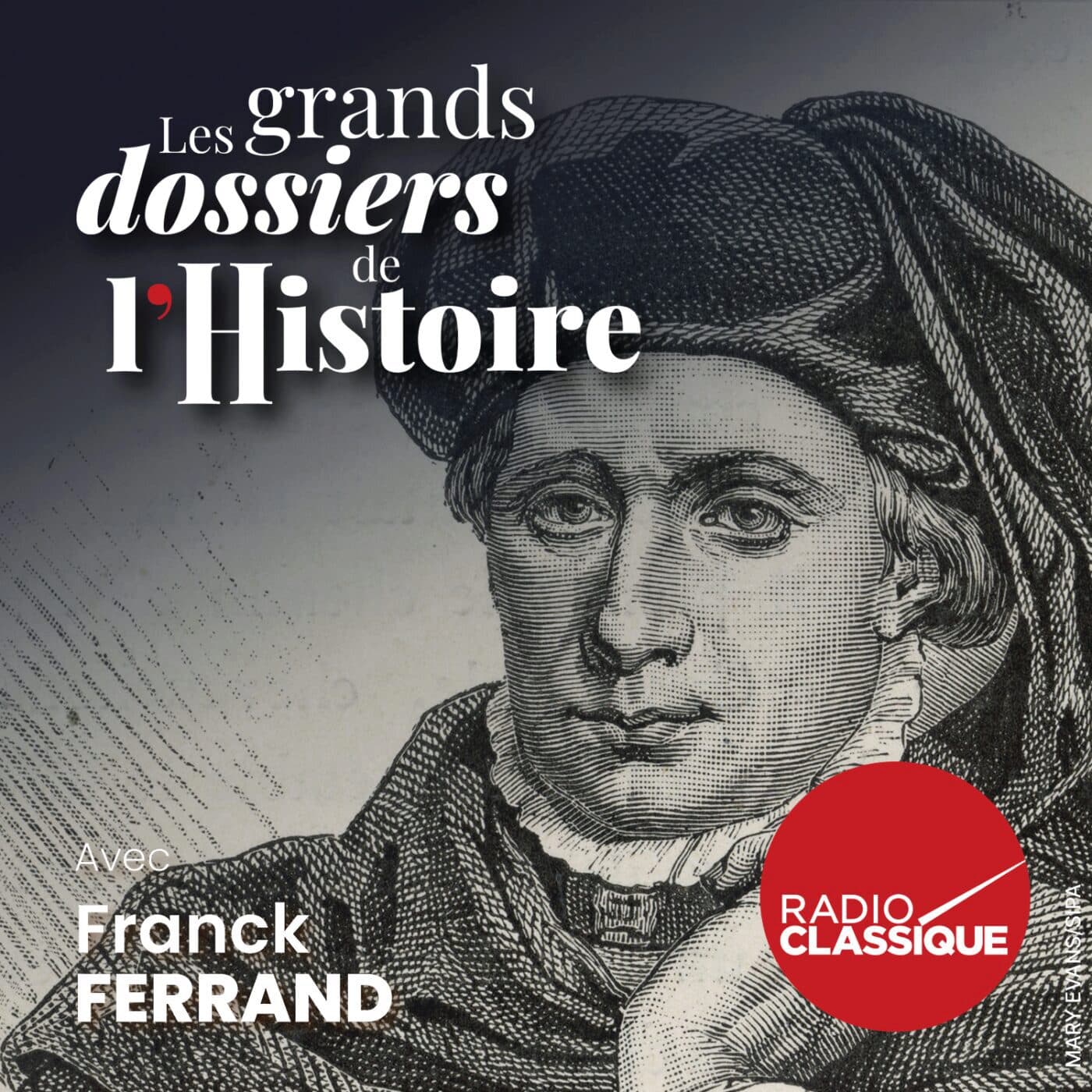 Les grands dossiers de l'Histoire par Franck Ferrand podcast cover art