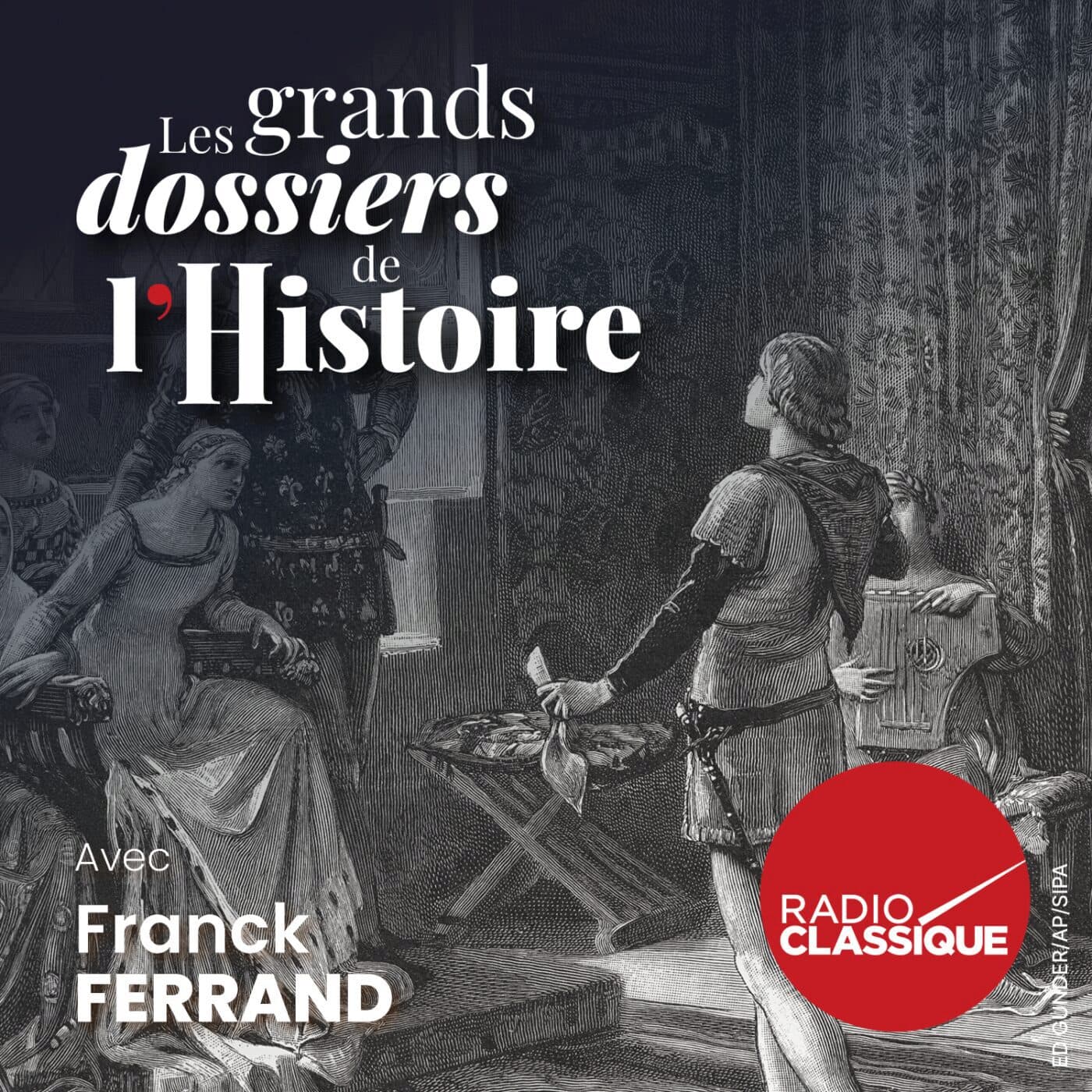 Les grands dossiers de l'Histoire par Franck Ferrand podcast cover art