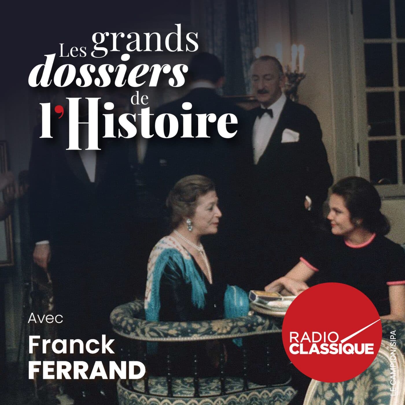 Les grands dossiers de l'Histoire par Franck Ferrand podcast cover art