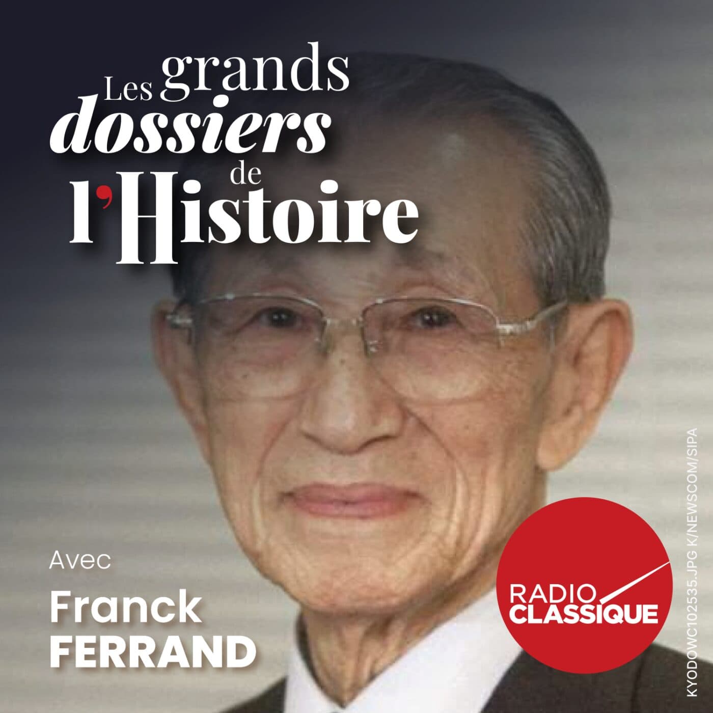 Les grands dossiers de l'Histoire par Franck Ferrand podcast cover art