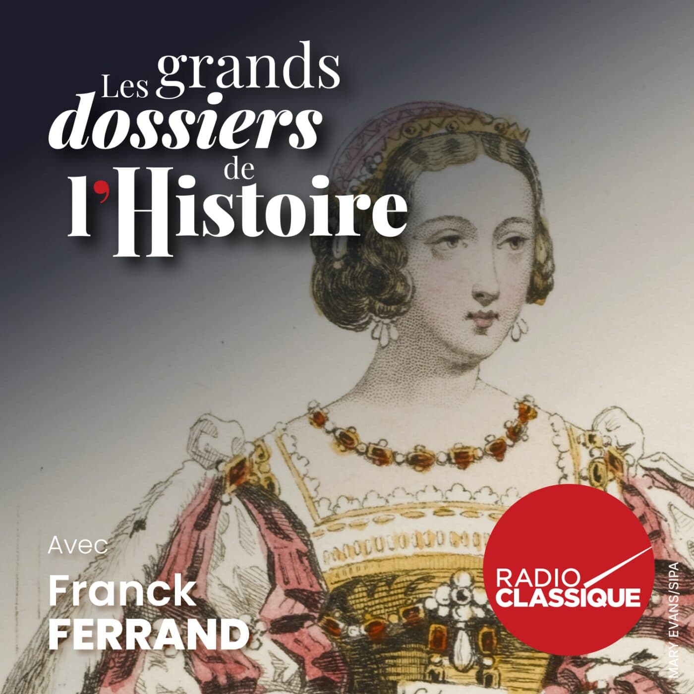 Les grands dossiers de l'Histoire par Franck Ferrand podcast cover art
