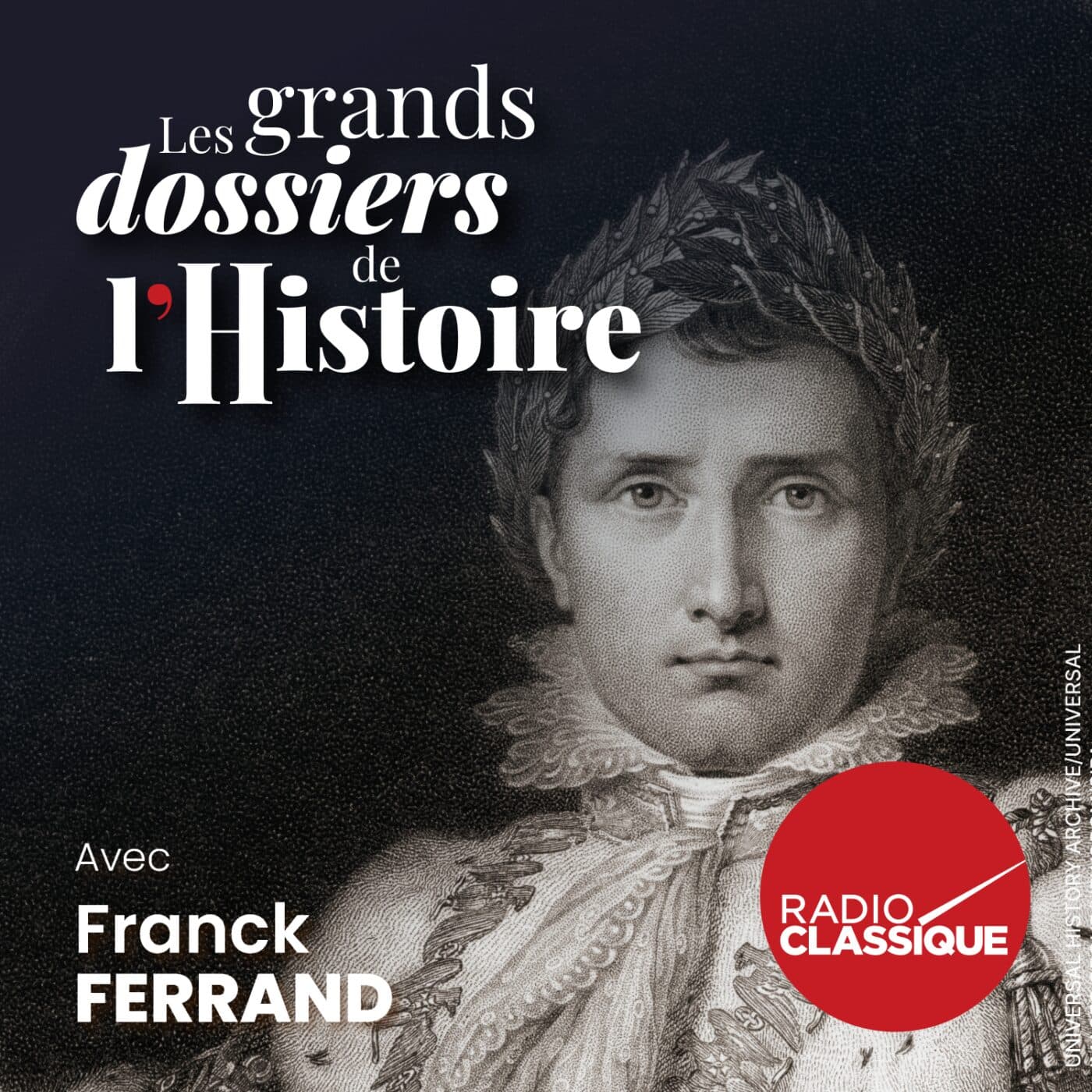 Les grands dossiers de l'Histoire par Franck Ferrand podcast cover art