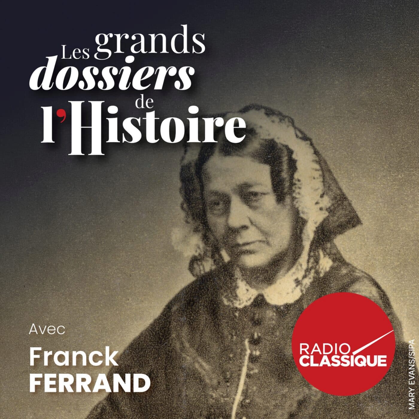 Les grands dossiers de l'Histoire par Franck Ferrand podcast cover art