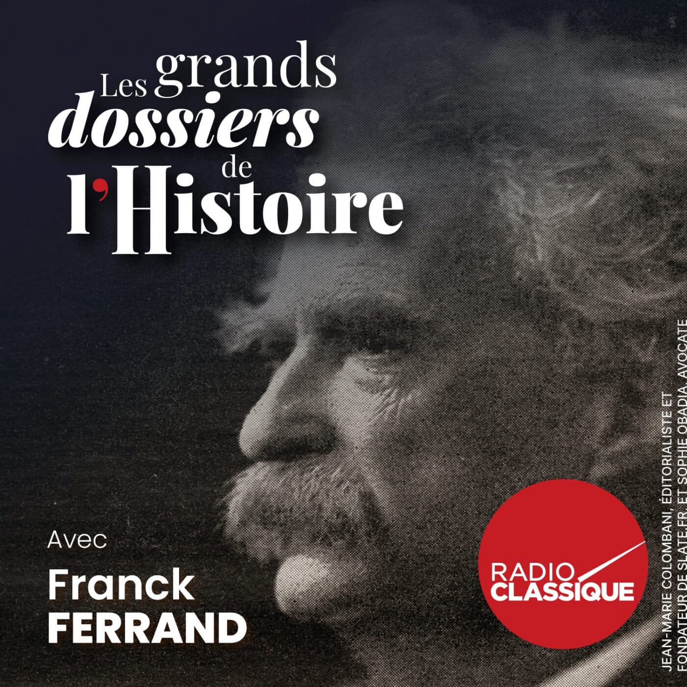 Les grands dossiers de l'Histoire par Franck Ferrand podcast cover art
