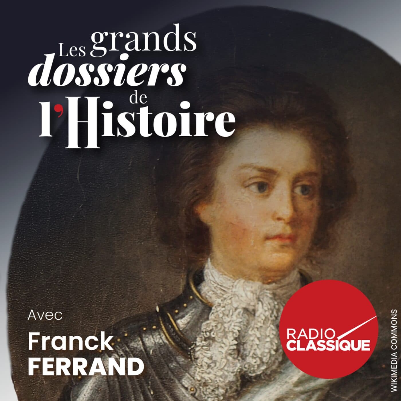 Les grands dossiers de l'Histoire par Franck Ferrand podcast cover art