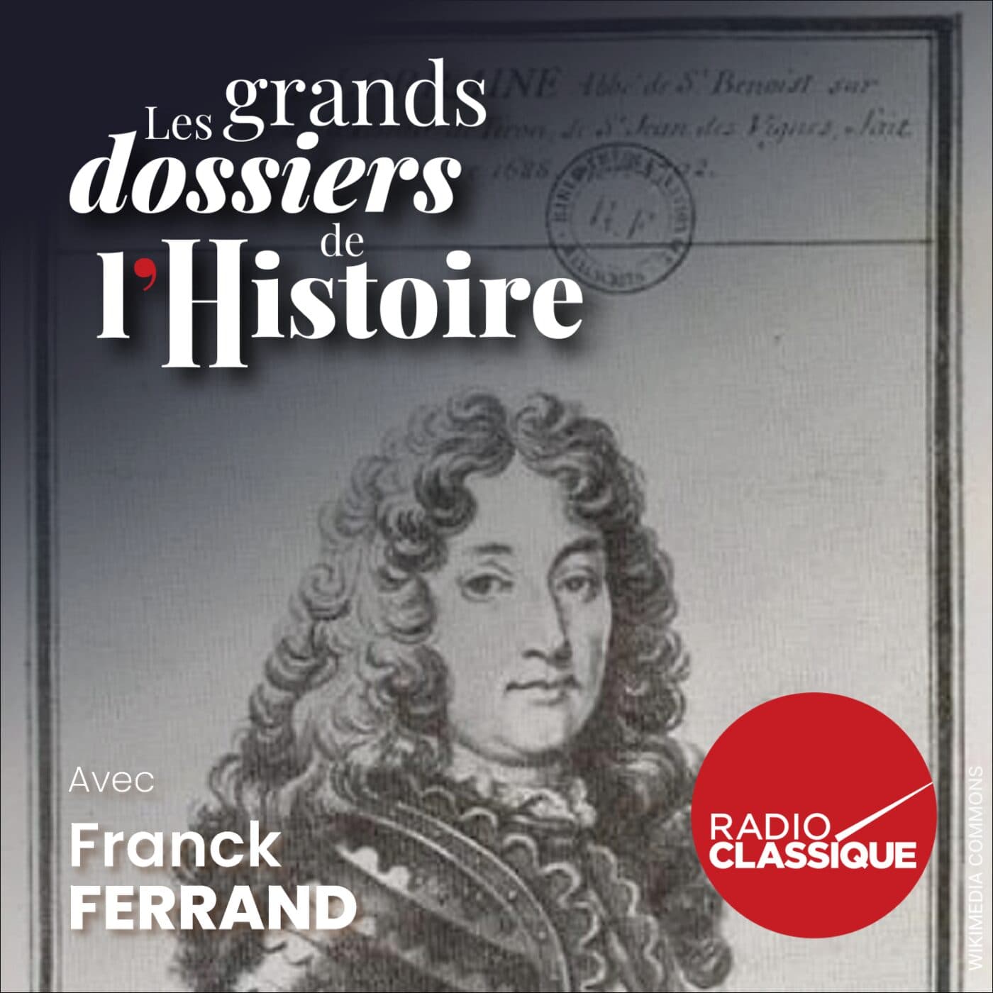 Les grands dossiers de l'Histoire par Franck Ferrand podcast cover art