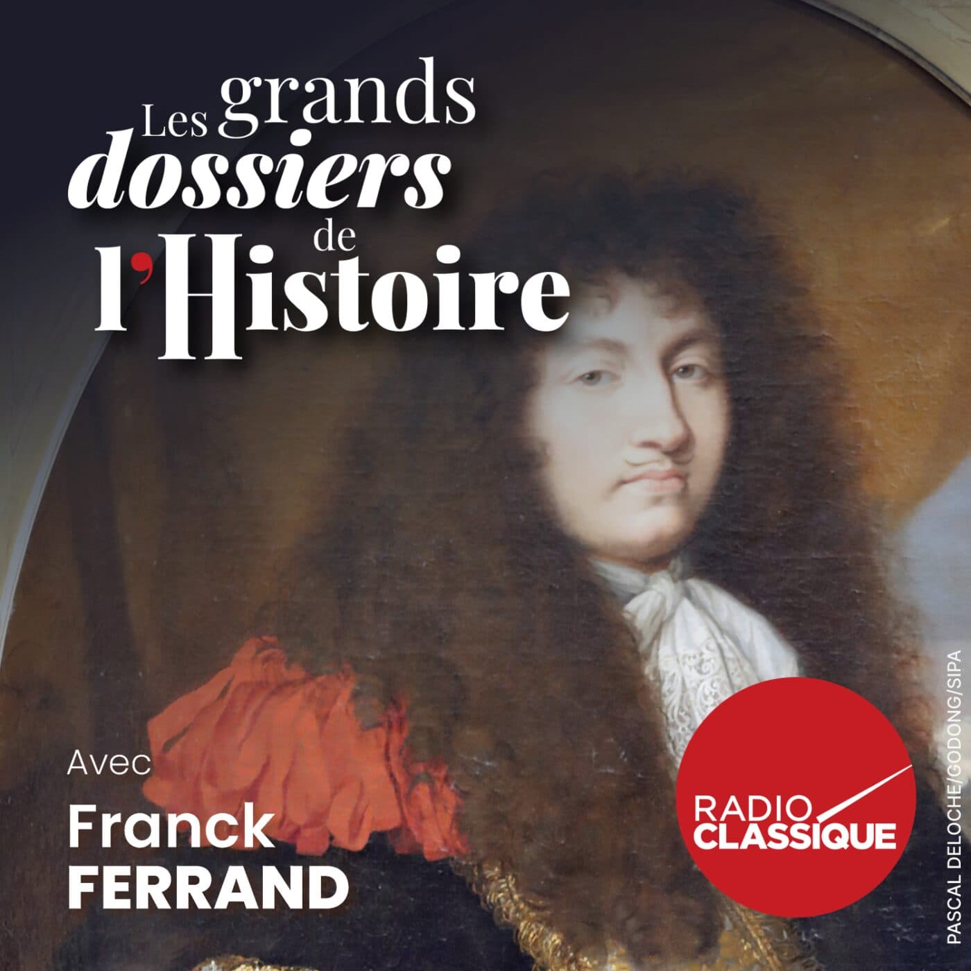 Les grands dossiers de l'Histoire par Franck Ferrand podcast cover art