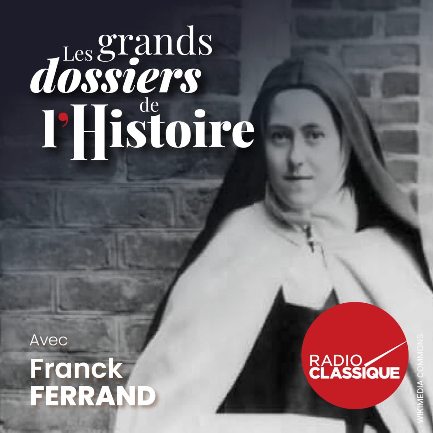 Les grands dossiers de l'Histoire par Franck Ferrand podcast cover art