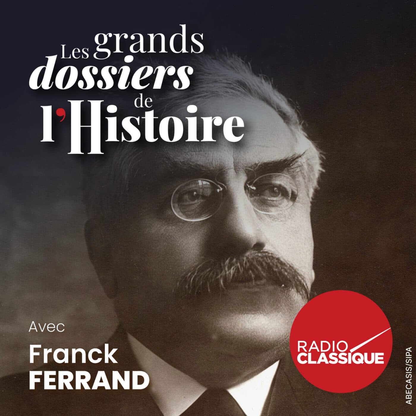 Les grands dossiers de l'Histoire par Franck Ferrand podcast cover art