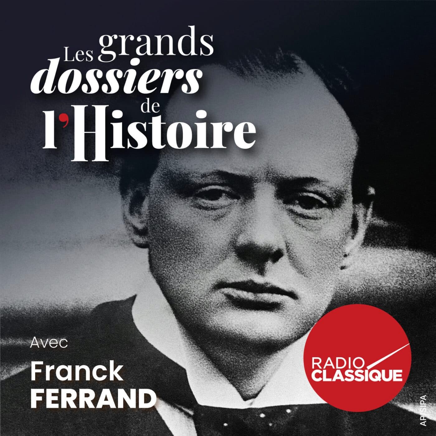 Les grands dossiers de l'Histoire par Franck Ferrand podcast cover art