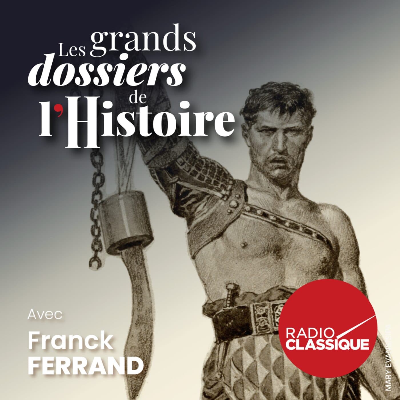 Les grands dossiers de l'Histoire par Franck Ferrand podcast cover art