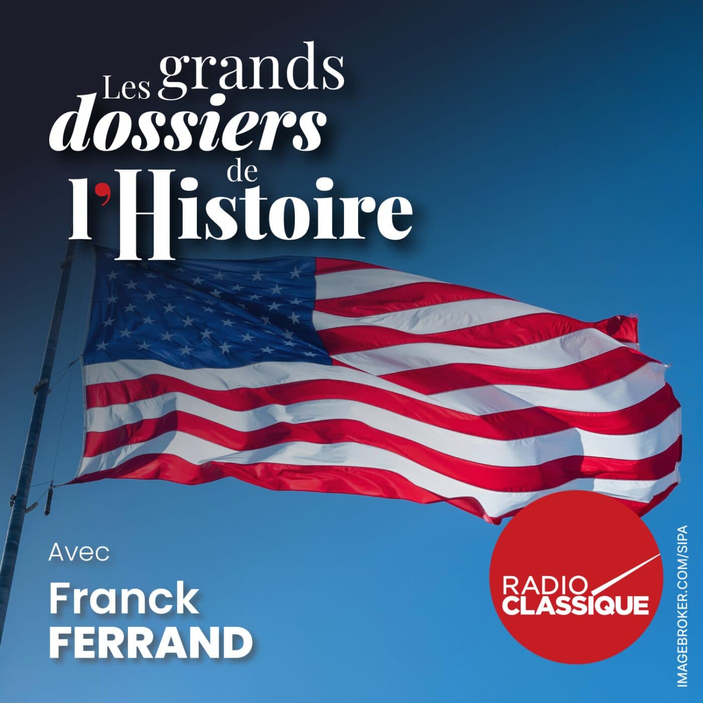 Les grands dossiers de l'Histoire par Franck Ferrand podcast cover art