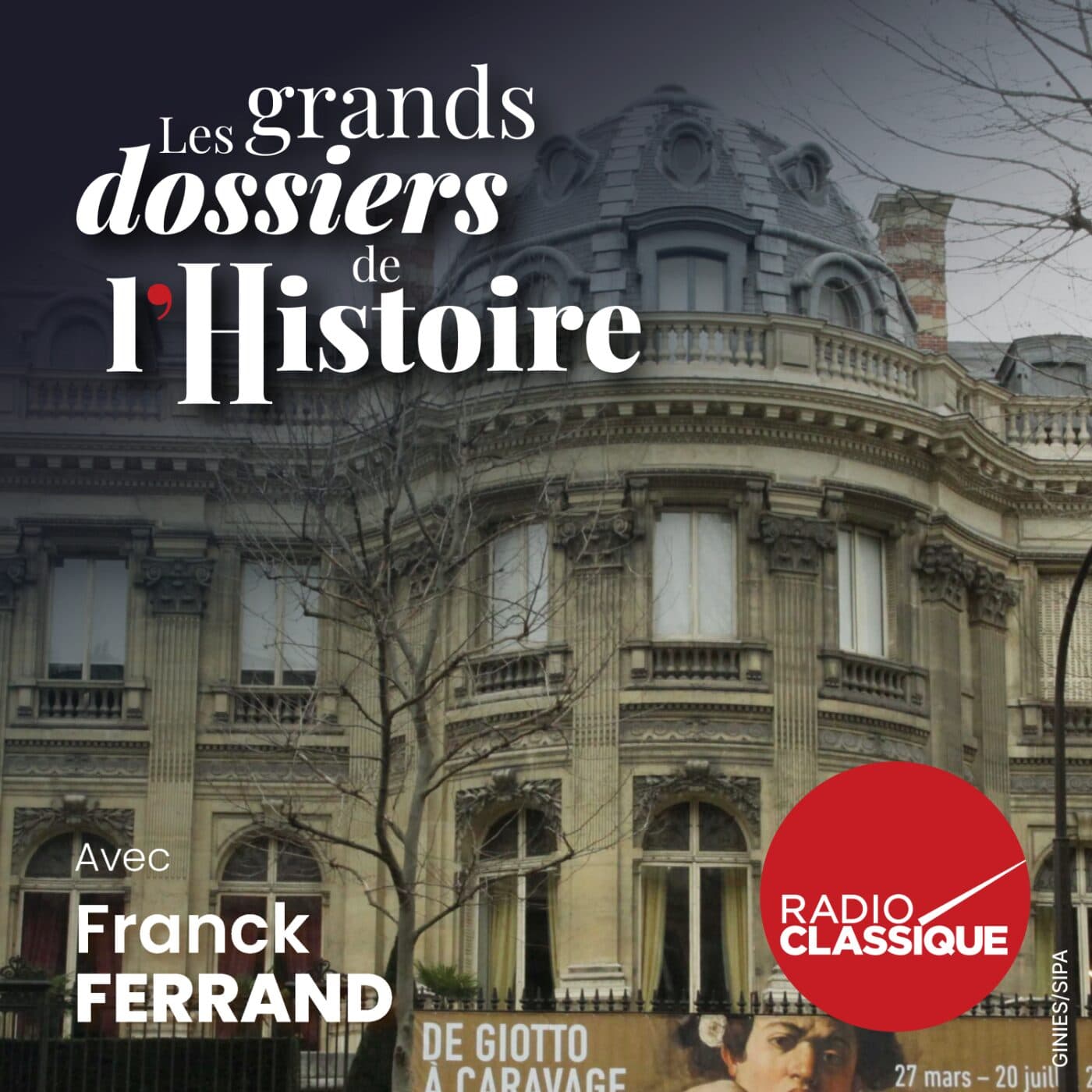 Les grands dossiers de l'Histoire par Franck Ferrand podcast cover art