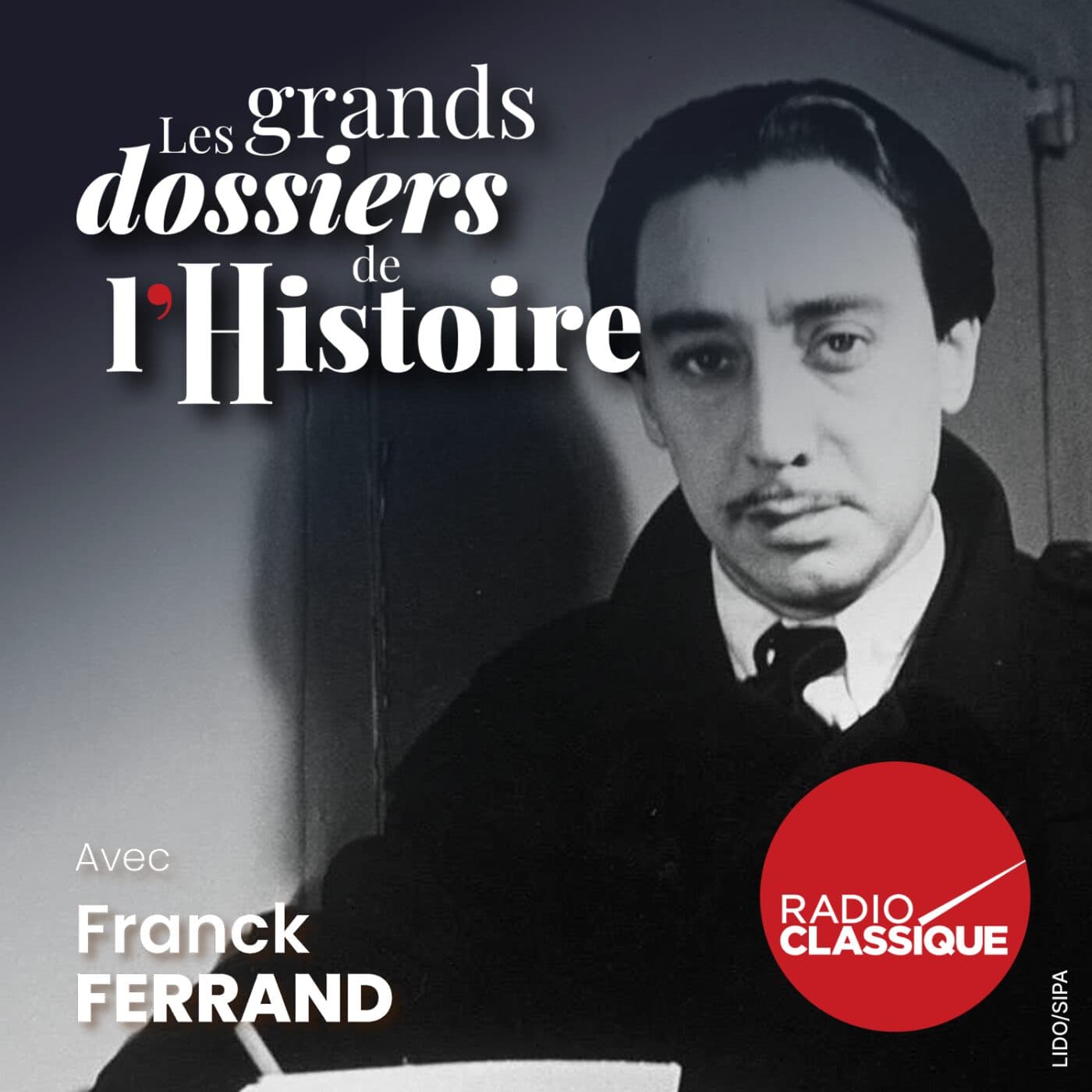 Les grands dossiers de l'Histoire par Franck Ferrand podcast cover art