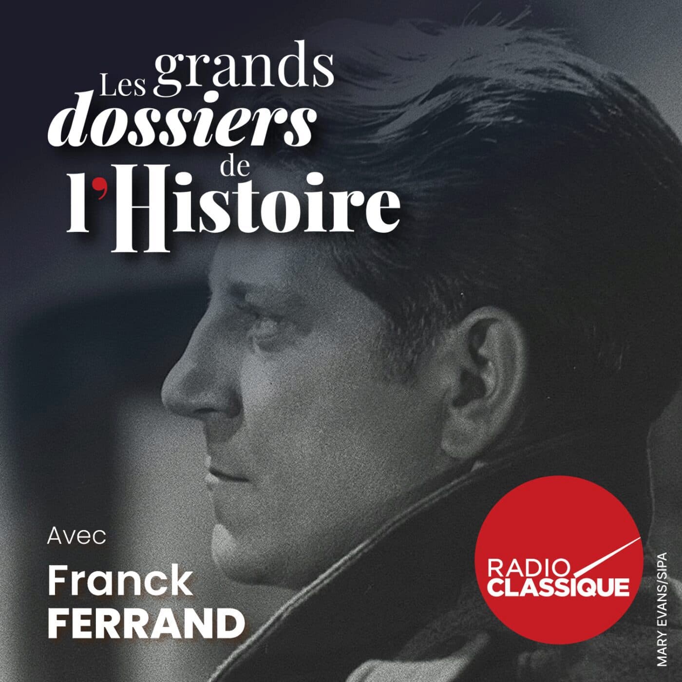 Les grands dossiers de l'Histoire par Franck Ferrand podcast cover art