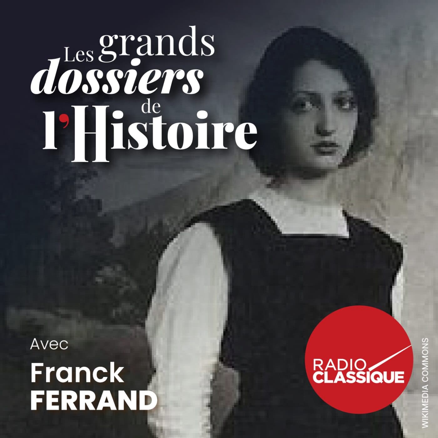 Les grands dossiers de l'Histoire par Franck Ferrand podcast cover art