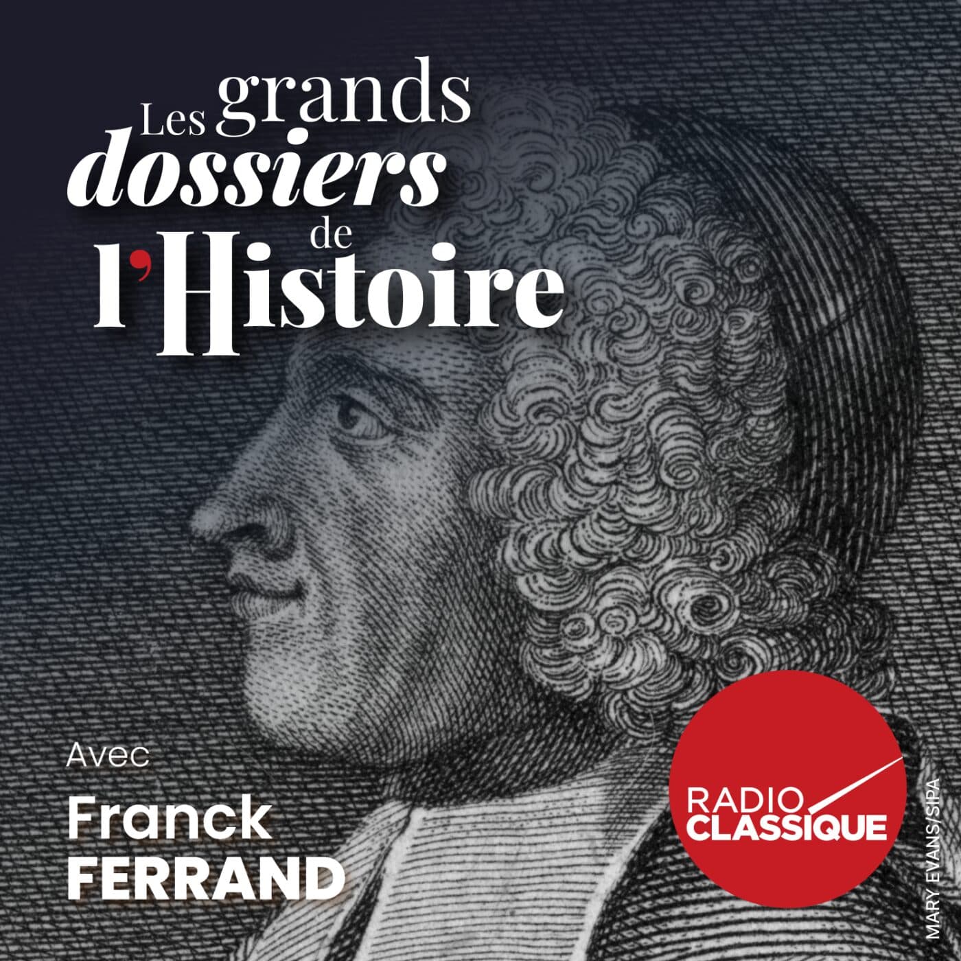 Les grands dossiers de l'Histoire par Franck Ferrand podcast cover art