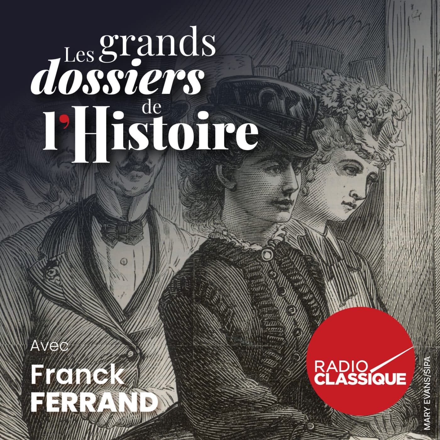 Les grands dossiers de l'Histoire par Franck Ferrand podcast cover art