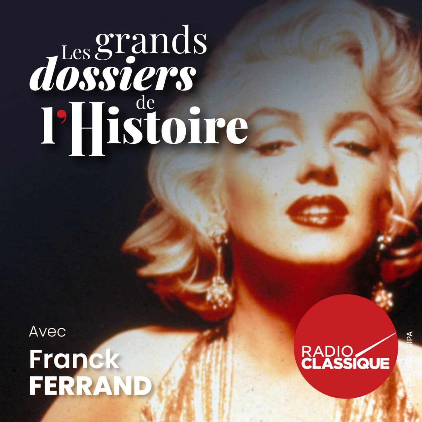 Les grands dossiers de l'Histoire par Franck Ferrand podcast cover art
