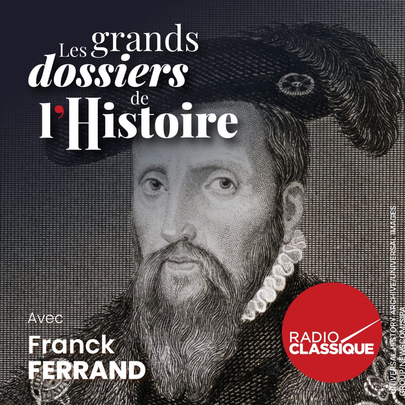Les grands dossiers de l'Histoire par Franck Ferrand podcast cover art