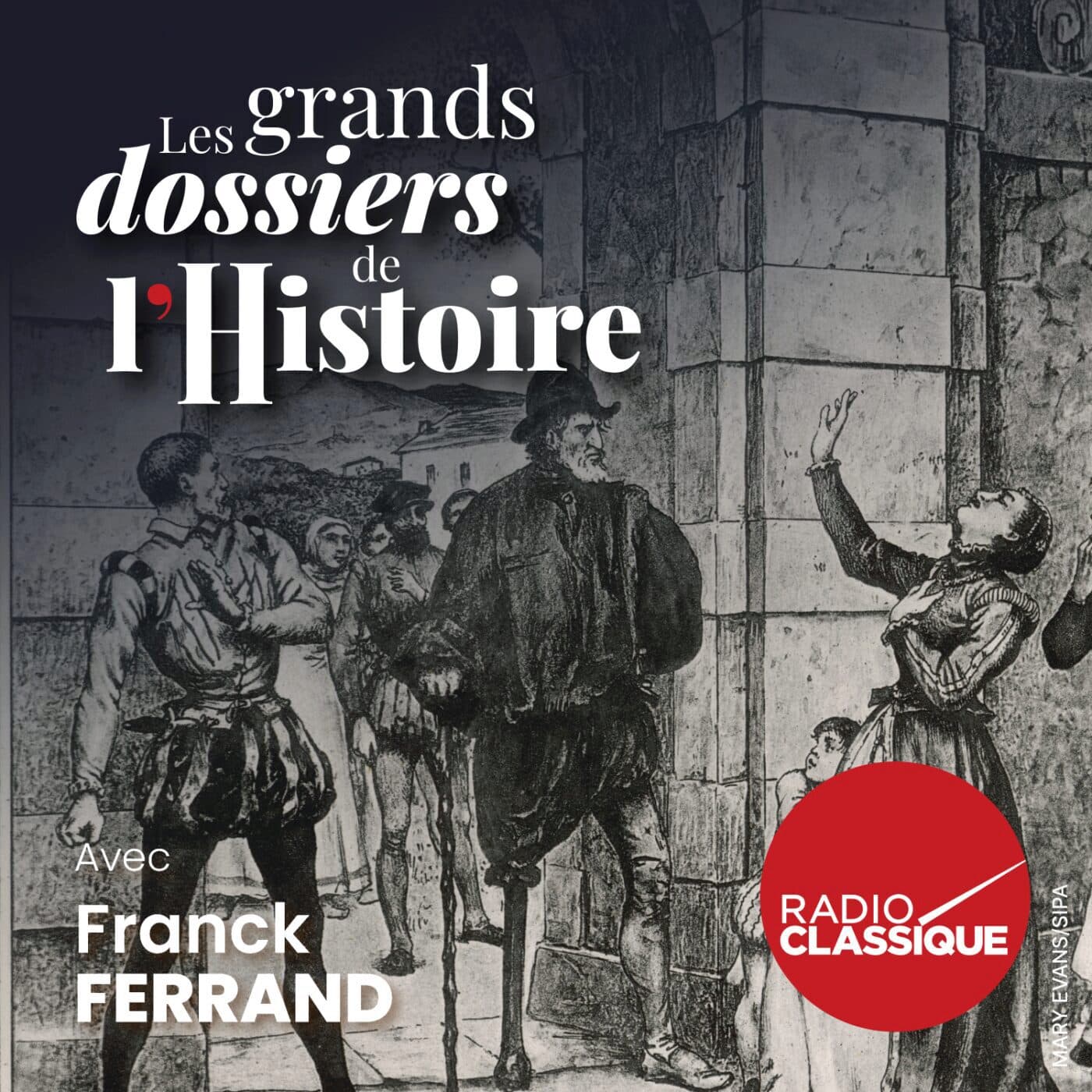Les grands dossiers de l'Histoire par Franck Ferrand podcast cover art