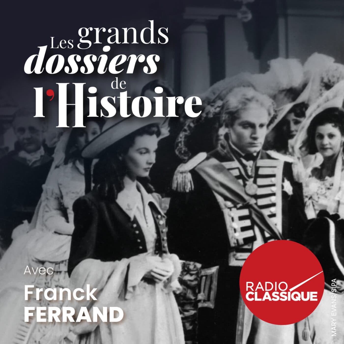 Les grands dossiers de l'Histoire par Franck Ferrand podcast cover art