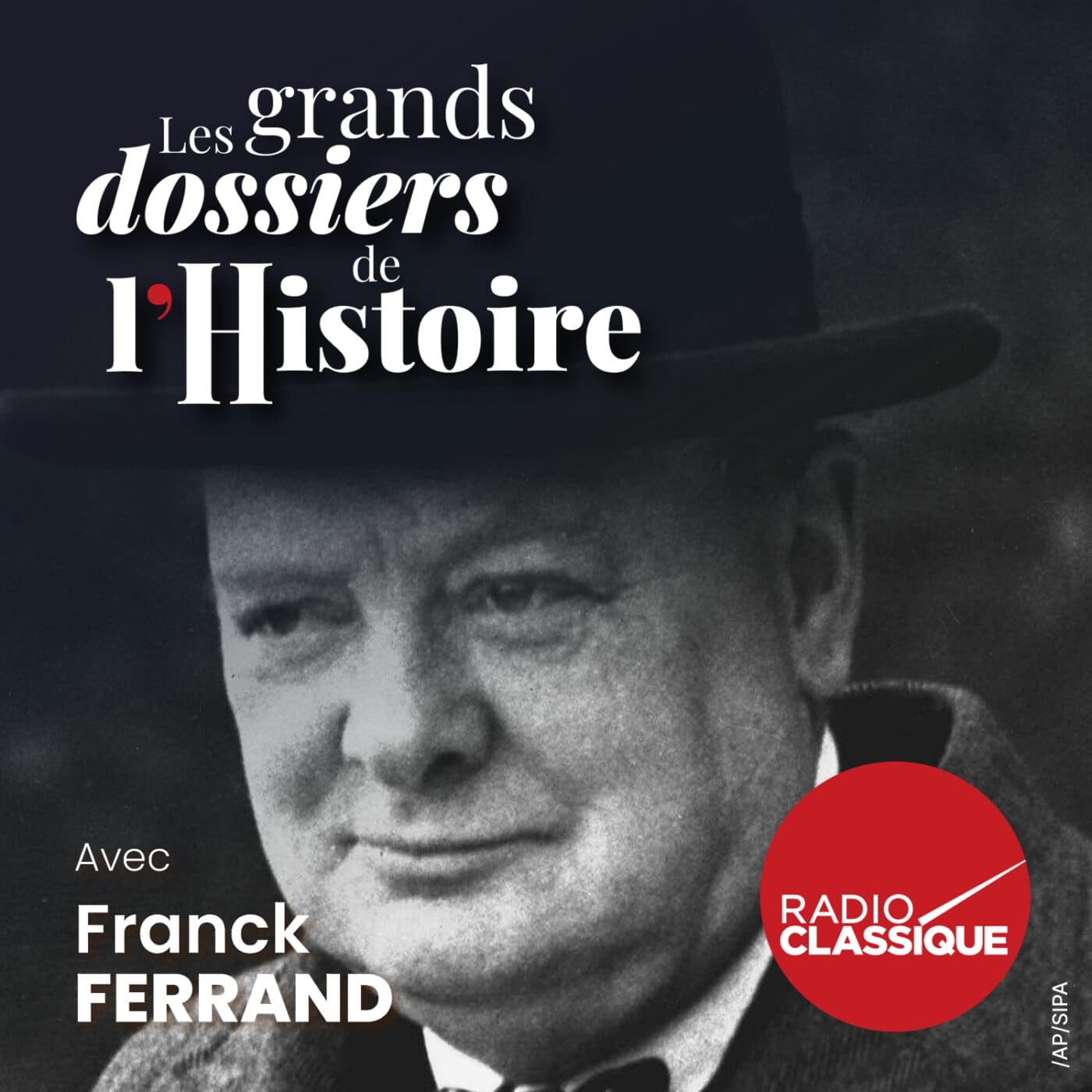 Les grands dossiers de l'Histoire par Franck Ferrand podcast cover art