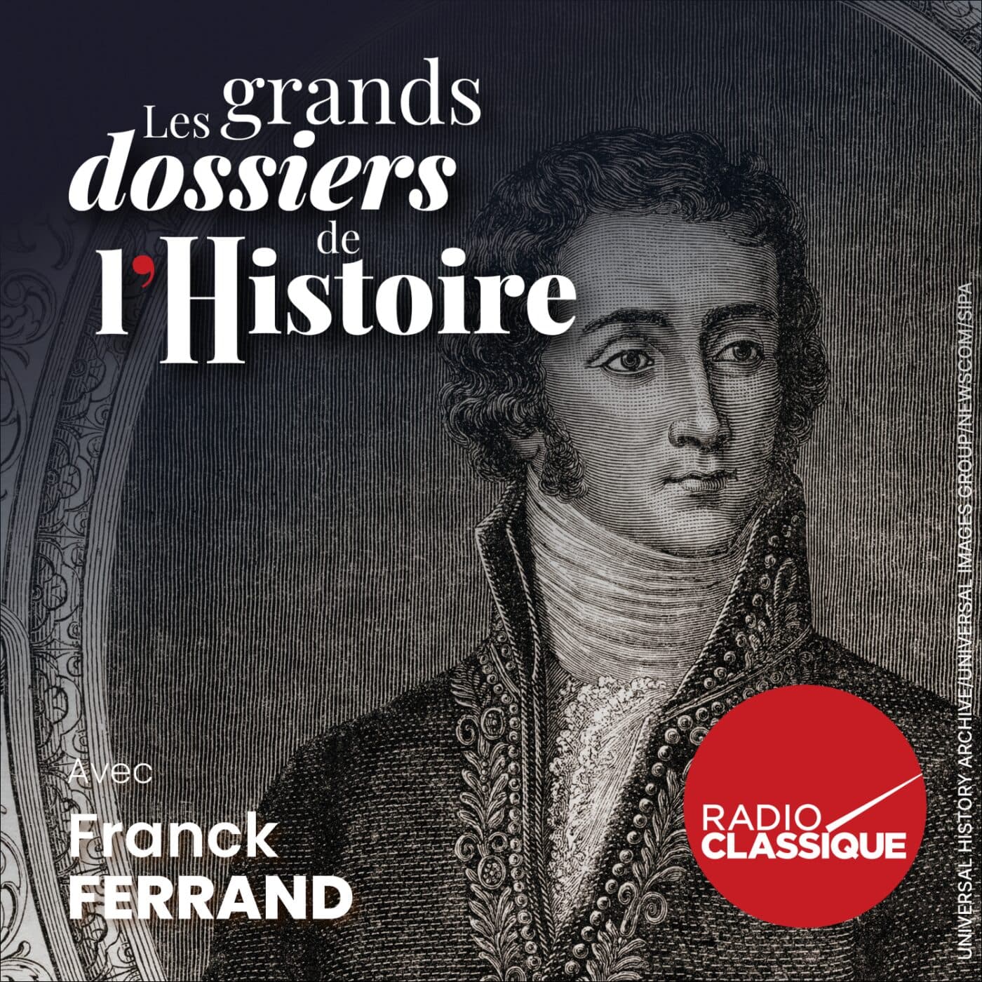 Les grands dossiers de l'Histoire par Franck Ferrand podcast cover art