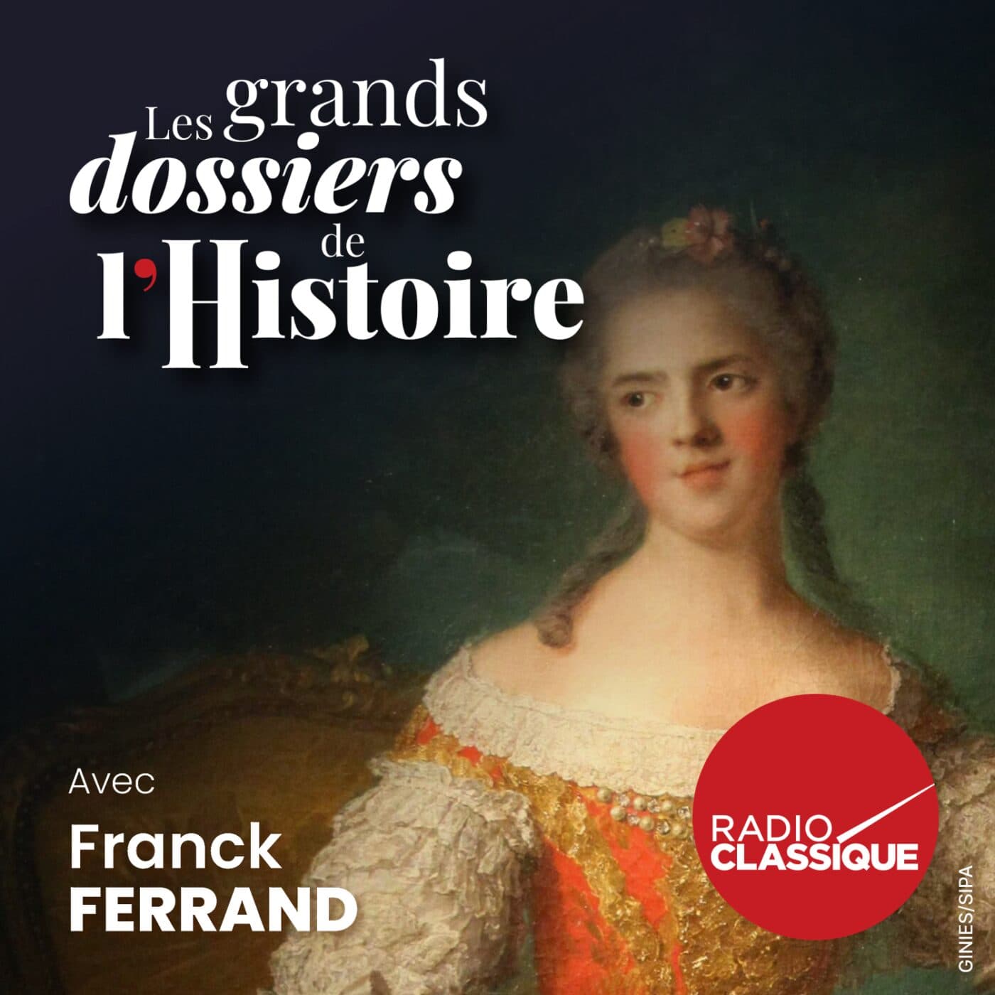 Les grands dossiers de l'Histoire par Franck Ferrand podcast cover art