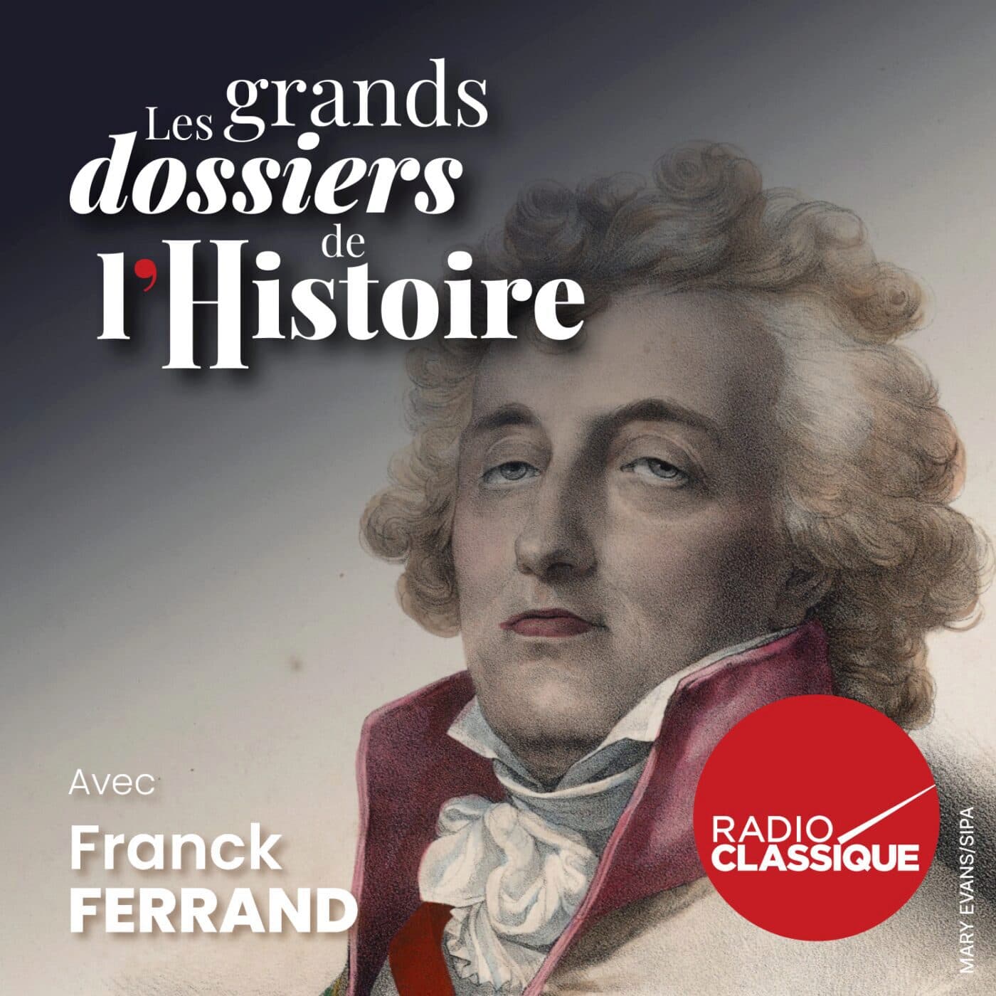 Les grands dossiers de l'Histoire par Franck Ferrand podcast cover art