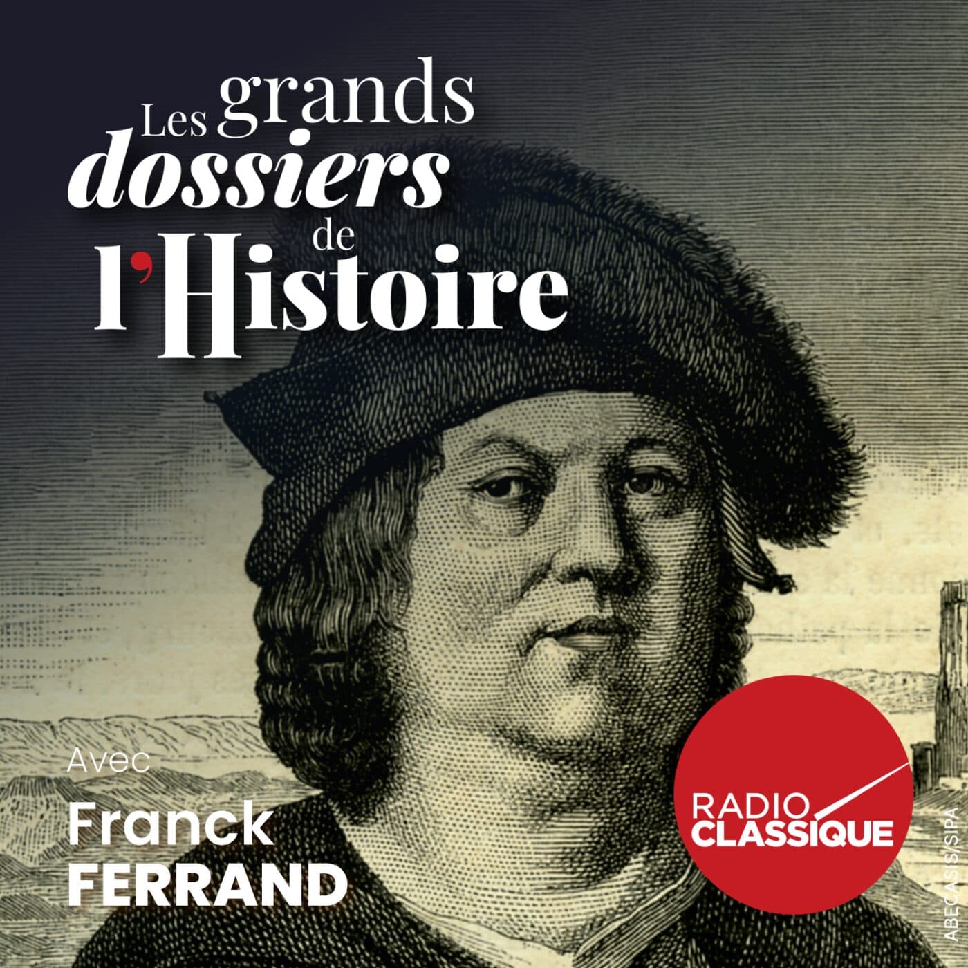 Les grands dossiers de l'Histoire par Franck Ferrand podcast cover art